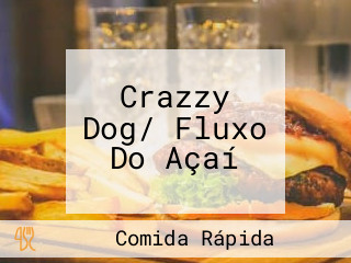 Crazzy Dog/ Fluxo Do Açaí