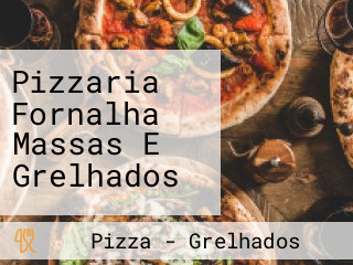 Pizzaria Fornalha Massas E Grelhados