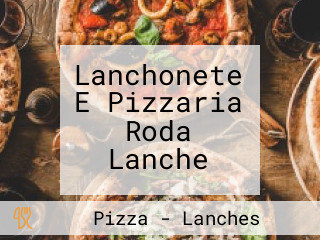 Lanchonete E Pizzaria Roda Lanche