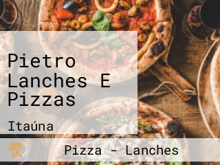 Pietro Lanches E Pizzas