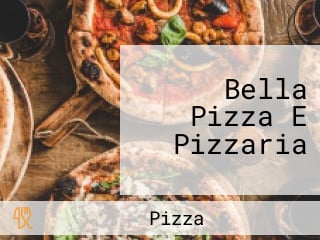 Bella Pizza E Pizzaria
