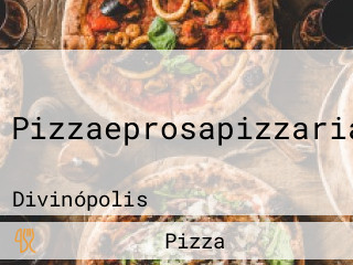 Pizzaeprosapizzaria
