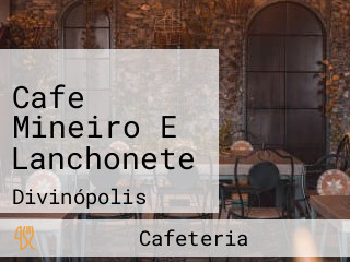 Cafe Mineiro E Lanchonete