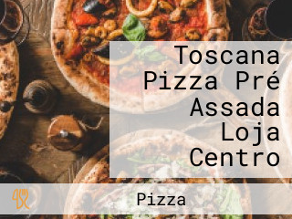 Toscana Pizza Pré Assada Loja Centro