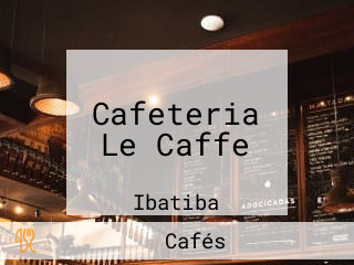 Cafeteria Le Caffe