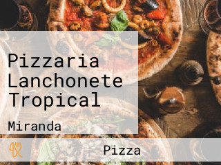 Pizzaria Lanchonete Tropical