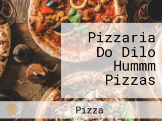 Pizzaria Do Dilo Hummm Pizzas