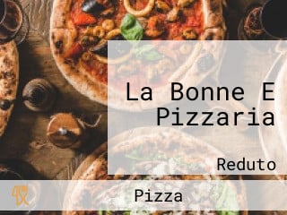 La Bonne E Pizzaria