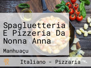 Spagluetteria E Pizzeria Da Nonna Anna