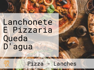 Lanchonete E Pizzaria Queda D'agua