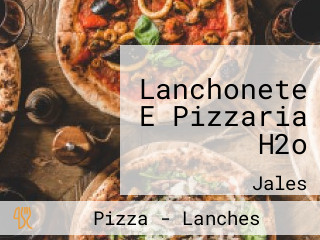 Lanchonete E Pizzaria H2o