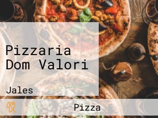 Pizzaria Dom Valori