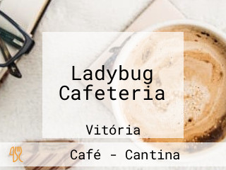 Ladybug Cafeteria