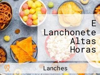 E Lanchonete Altas Horas