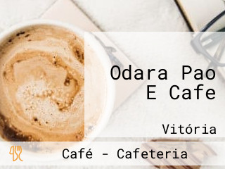 Odara Pao E Cafe
