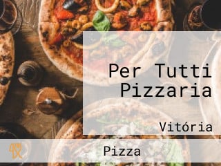 Per Tutti Pizzaria