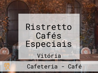 Ristretto Cafés Especiais