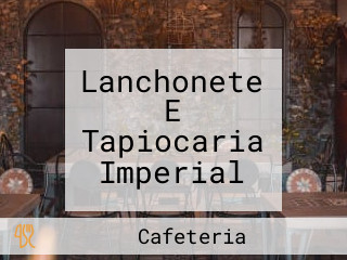 Lanchonete E Tapiocaria Imperial
