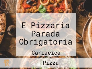 E Pizzaria Parada Obrigatoria