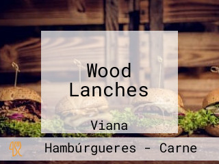 Wood Lanches