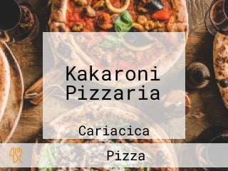 Kakaroni Pizzaria