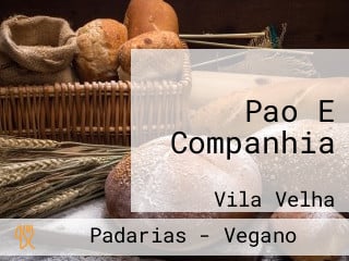 Pao E Companhia