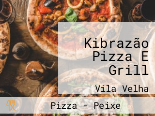 Kibrazão Pizza E Grill