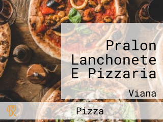 Pralon Lanchonete E Pizzaria