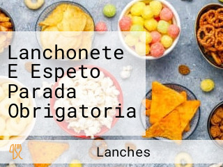 Lanchonete E Espeto Parada Obrigatoria