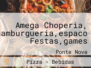 Amega Choperia, Pizzaria,esfiharia,hamburgueria,espaco Festas,games