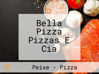 Bella Pizza Pizzas E Cia