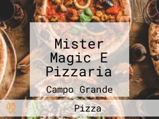 Mister Magic E Pizzaria