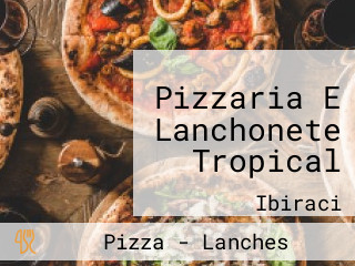 Pizzaria E Lanchonete Tropical