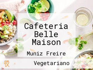 Cafeteria Belle Maison