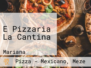 E Pizzaria La Cantina