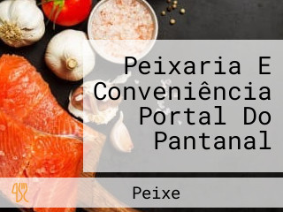 Peixaria E Conveniência Portal Do Pantanal