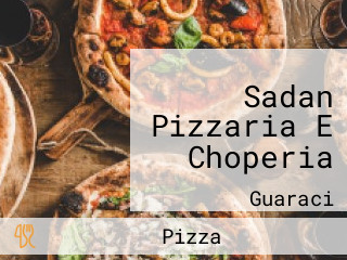 Sadan Pizzaria E Choperia