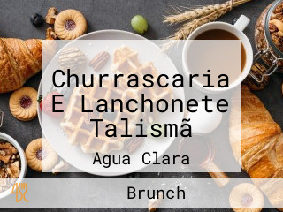 Churrascaria E Lanchonete Talismã