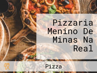 Pizzaria Menino De Minas Na Real