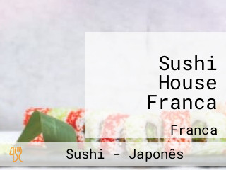 Sushi House Franca