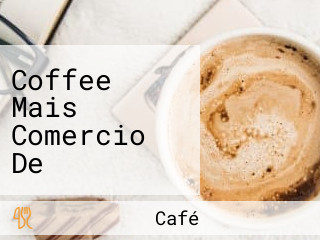 Coffee Mais Comercio De Alimentos e Bebidas