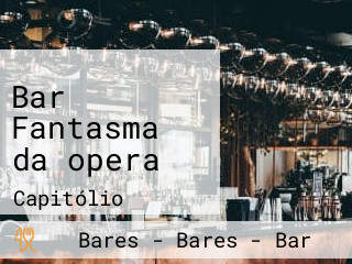 Bar Fantasma da opera