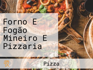 Forno E Fogão Mineiro E Pizzaria