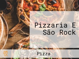 Pizzaria E São Rock