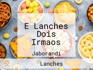 E Lanches Dois Irmaos