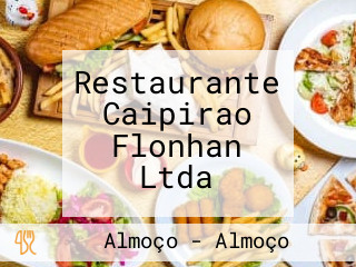 Restaurante Caipirao Flonhan Ltda
