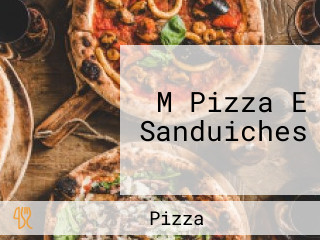 M Pizza E Sanduiches