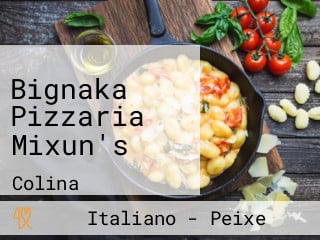 Bignaka Pizzaria Mixun's