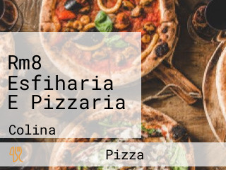 Rm8 Esfiharia E Pizzaria