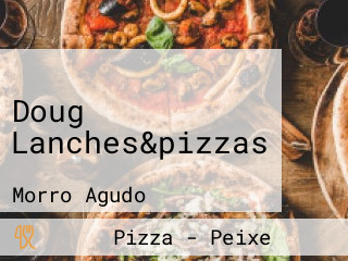 Doug Lanches&pizzas